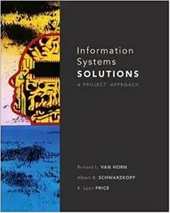 Information Systems Solutions: A Project Approach