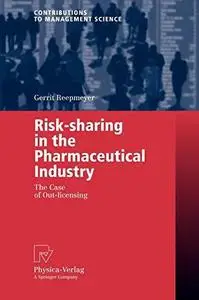 Risk-sharing in the Pharmaceutical Industry: The Case of Out-licensing (Contributions to Management Science)