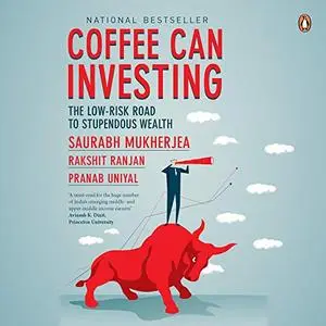 Coffee Can Investing: The Low-Risk Road to Stupendous Wealth [Audiobook]