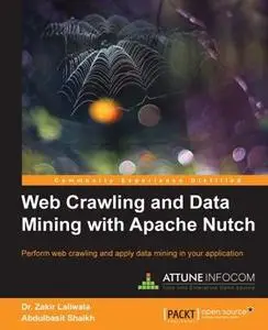 «Web Crawling and Data Mining with Apache Nutch» by Abdulbasit Shaikh, Zakir Laliwala