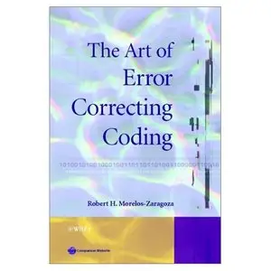 Robert H. Morelos-Zaragoza, The Art of Error Correcting Coding (Repost) 