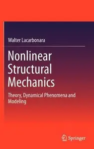 Nonlinear Structural Mechanics: Theory, Dynamical Phenomena and Modeling (repost)