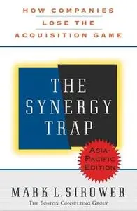 «The Synergy Trap, Asia-Pacific Edition» by Mark L. Sirower