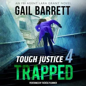 «Tough Justice: Trapped (Part 4 of 8)» by Gail Barrett