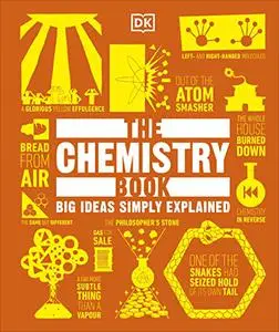 The Chemistry Book: Big Ideas Simply Explained