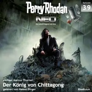 Perry Rhodan NEO 39 - Der König von Chittagong - Michael Marcus Thurner