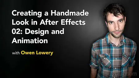 Lynda - Creating a Handmade Look in After Effects 02: Design and Animation