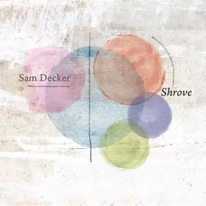 Sam Decker - Shrove (2020) [Official Digital Download]