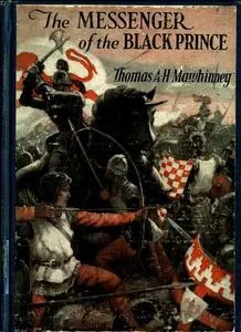 «The Messenger of the Black Prince» by Thomas A.H. Mawhinney