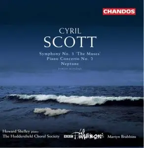 Cyril Scott - Symphony No 3 - Piano Concerto No 2 - Neptune (Torchinsky - Brabbins)