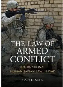The Law of Armed Conflict: International Humanitarian Law in War [Repost]