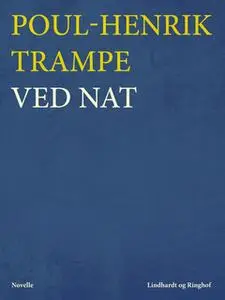 «Ved nat» by Poul-Henrik Trampe