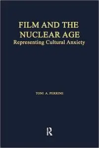 Film and the Nuclear Age: Representing Cultural Anxiety