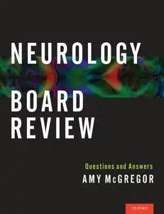 Neurology Board Review: Questions and Answers (repost)