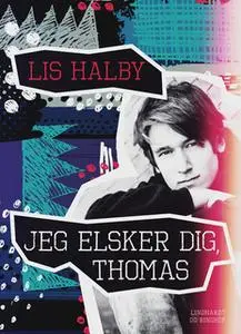 «Jeg elsker dig, Thomas» by Lis Halby