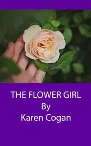 «The Flower Girl» by Karen Cogan