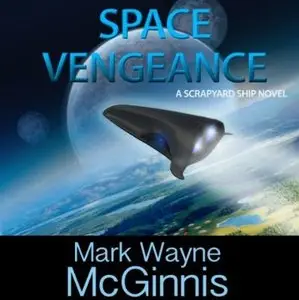 Space Vengeance (Scrapyard Ship #3) [Audiobook]