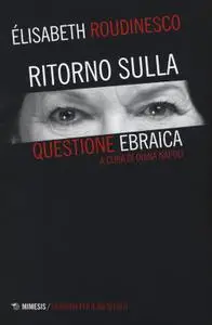 Elisabeth Roudinesco - Ritorno sulla questione ebraica