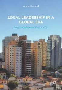 Local Leadership in a Global Era: Policy and Behaviour Change in Cities