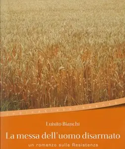 Luisito Bianchi - La messa dell'uomo disarmato