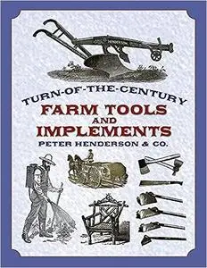 Turn-of-the-Century Farm Tools and Implements