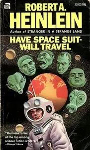 Robert A. Heinlein,  "Have Spacesuit, Will Travel"