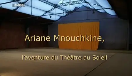 (Arte) Ariane Mnouchkine, l'aventure du théâtre du soleil (2009)