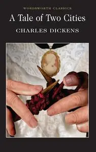 «A Tale of Two Cities» by Charles Dickens