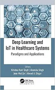 Deep Learning and IoT in Healthcare Systems: Paradigms and Applications