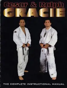 Gracie: The Complete Instructional Manual