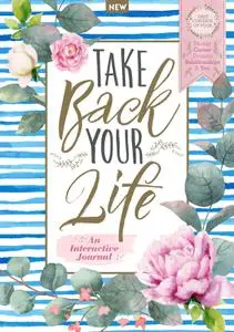 Take Back Your Life: An Interactive Journal – 08 March 2019