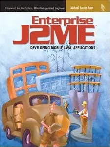 Enterprise J2ME: Developing Mobile Java Applications by Michael Juntao Yuan [Repost]