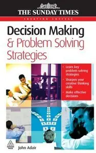 Decision Making & Problem Solving Strategies, 2nd edition (repost)