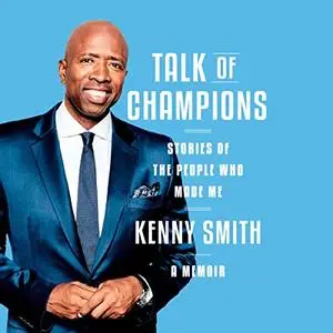 Talk of Champions: Stories of the People Who Made Me: A Memoir [Audiobook]