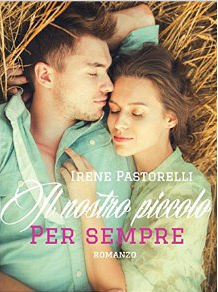 Irene Pastorelli - In the name of Love Vol. 2 - Il nostro piccolo per sempre 