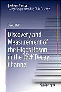 Discovery and Measurement of the Higgs Boson in the WW Decay Channel (Repost)