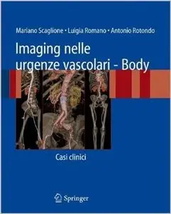 Imaging nelle urgenze vascolari. Body. Casi clinici