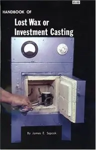 Handbook of Lost Wax or Investment Casting (Repost)