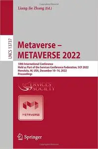 Metaverse – METAVERSE 2022: 18th International Conference, Held as Part of the Services Conference Federation, SCF 2022,