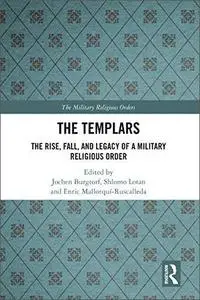 The Templars: The Rise, Fall, and Legacy of a Military Religious Order