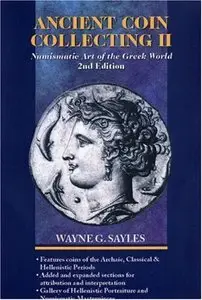 Ancient Coin Collecting II: Numismatic Art of the Greek World (No. II) (Repost)