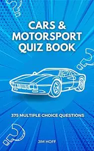 Cars & Motorsport Quiz Book: 375 multiple choice questions