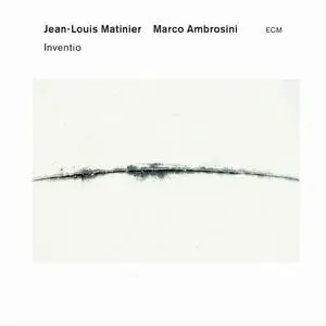 Jean-Louis Matinier & Marco Ambrosini - Inventio (2014)