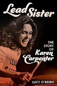 Lead Sister: The Story of Karen Carpenter