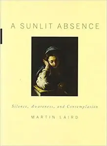 A Sunlit Absence: Silence, Awareness, and Contemplation