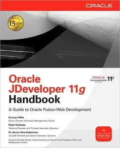Oracle JDeveloper 11g Handbook: A Guide to Oracle Fusion Web Development: A Guide to Fusion Web Development