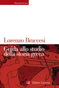 Lorenzo Braccesi - Guida allo studio della storia greca