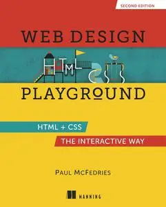 Web Design Playground: HTML + CSS the Interactive Way, 2nd Edition (Final Release)