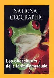 National Geographic : Les Chercheurs de la forêt d'émeraude
