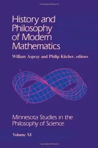 History and Philosophy of Modern Mathematics: Volume XI